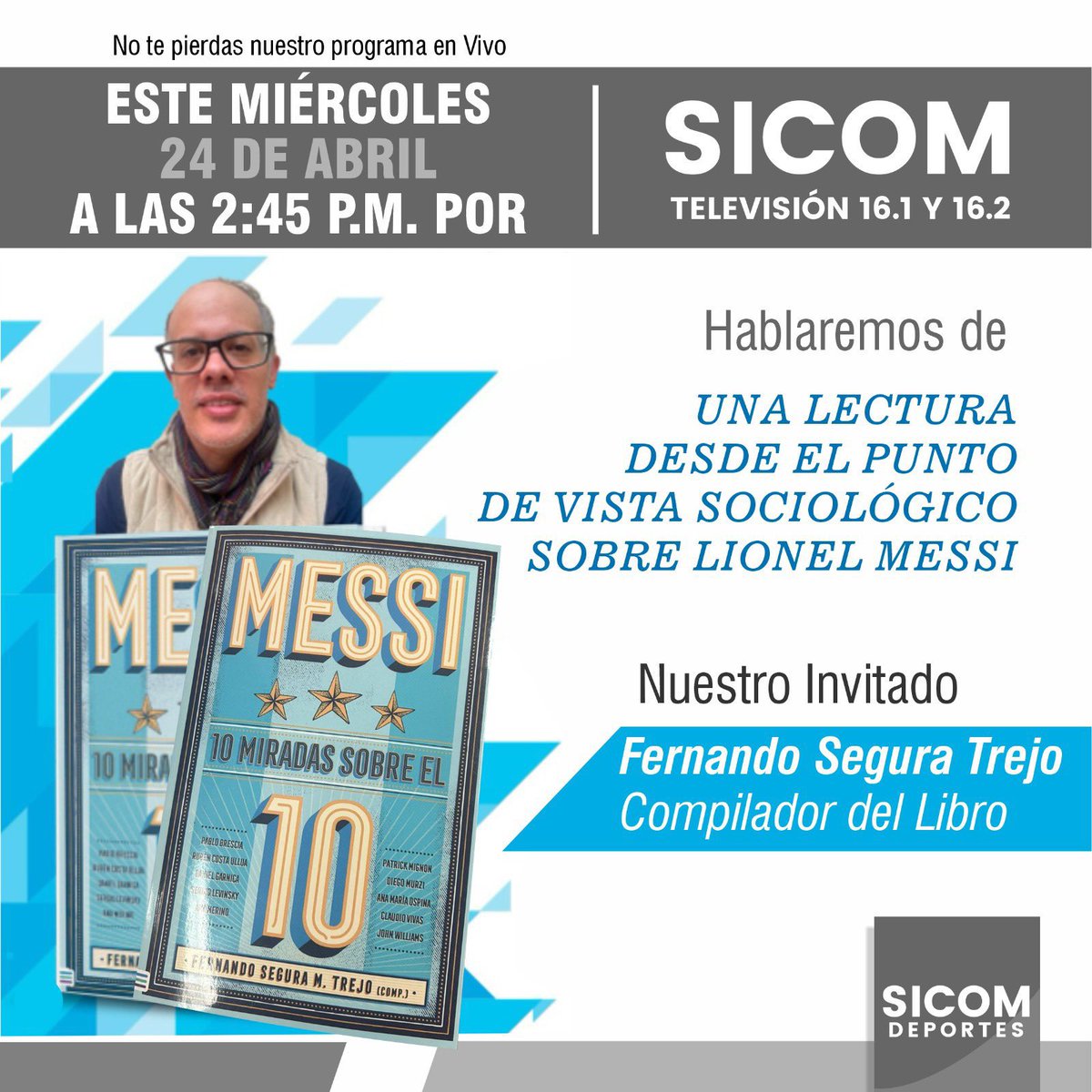 Hoy en #SICOMDeportes, no te pierdas la entrevista con Fernando Segura Trejo, compilador del libro: 'Messi, 10 miradas sobre el 10' @Tendencias_Ed @UranoMx @SICOMDeportes 📆24 de abril ⏰2:45 pm