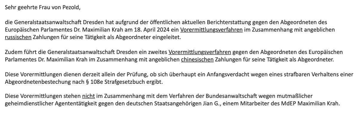 Die Generalstaatsanwaltschaft Dresden hat Vorermittlungen gegen Maximilian Krah eingeleitet. Dabei soll es auch um 'chinesische Zahlungen für seine Tätigkeit als Abgeordneter' gehen. Die Ermittlungen stehen nicht mit dem Verfahren gegen seinen Mitarbeiter Jian G. im Zusammenhang.