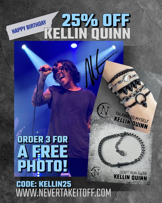 Happy birthday @Kellinquinn! 🎈🩶 We're celebrating with 𝟮𝟱% 𝗢𝗙𝗙 his entire line using Code: KELLIN25 but that's not all... Order any 3 from his line to get a 𝗙𝗥𝗘𝗘 𝗣𝗛𝗢𝗧𝗢 ~ signature is printed. Kellin-Quinn.NeverTakeItOff.com