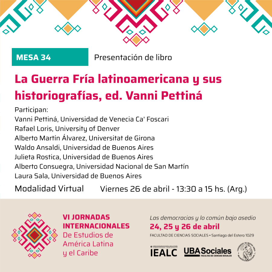 El viernes 26 de abril nos reunimos para debatir en torno a los estudios transnacionales y la Guerra Fría latinoamericana en las Jornadas Internacionales de Estudios de América Latina y el Caribe con <a href="/gecaiealc/">GECA</a>