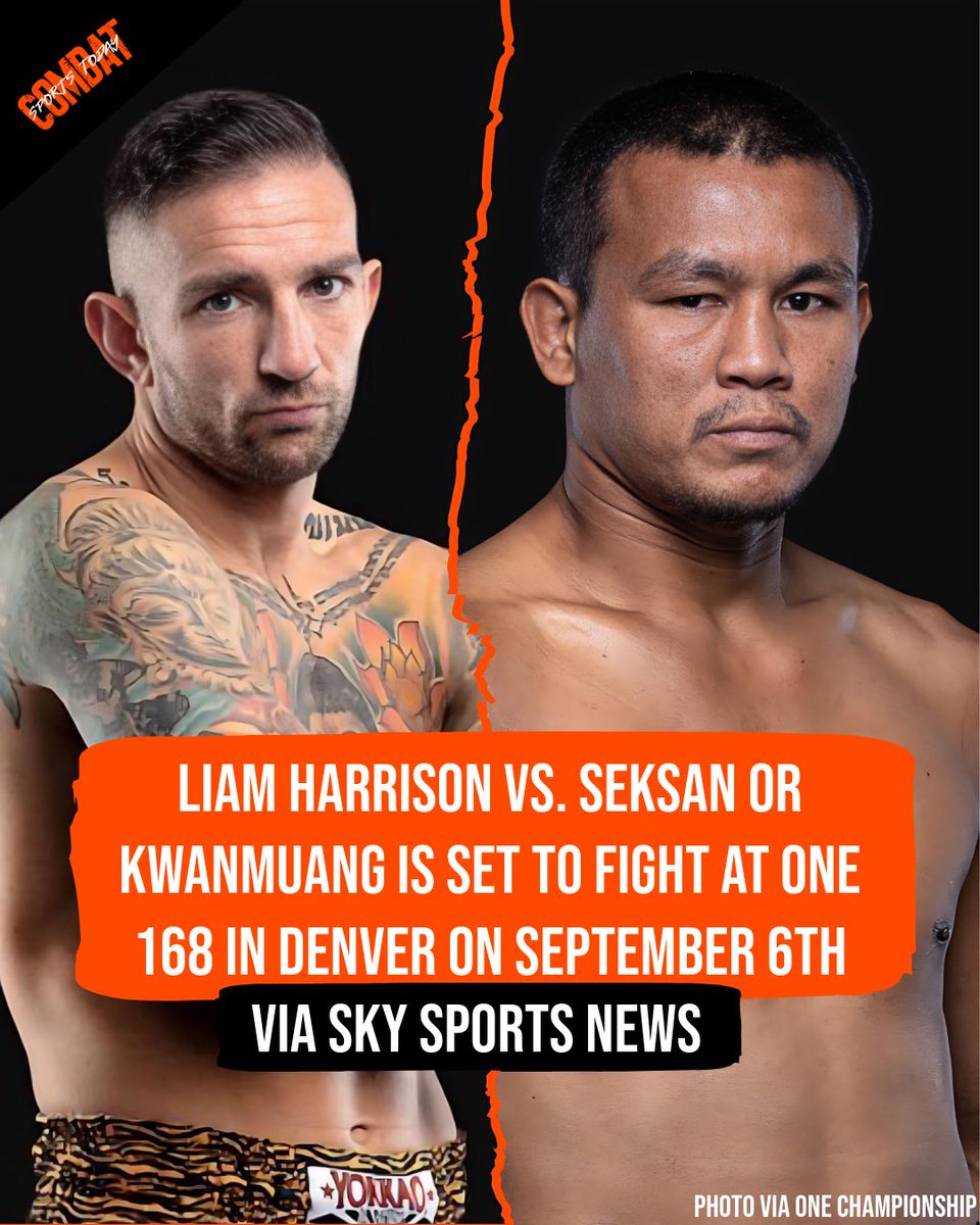 Liam Harrison vs.  Seksan Or Kwanmuang will go down at #ONE168 in Denver on September 6th 🔥

(Per: @SkySportsNews)