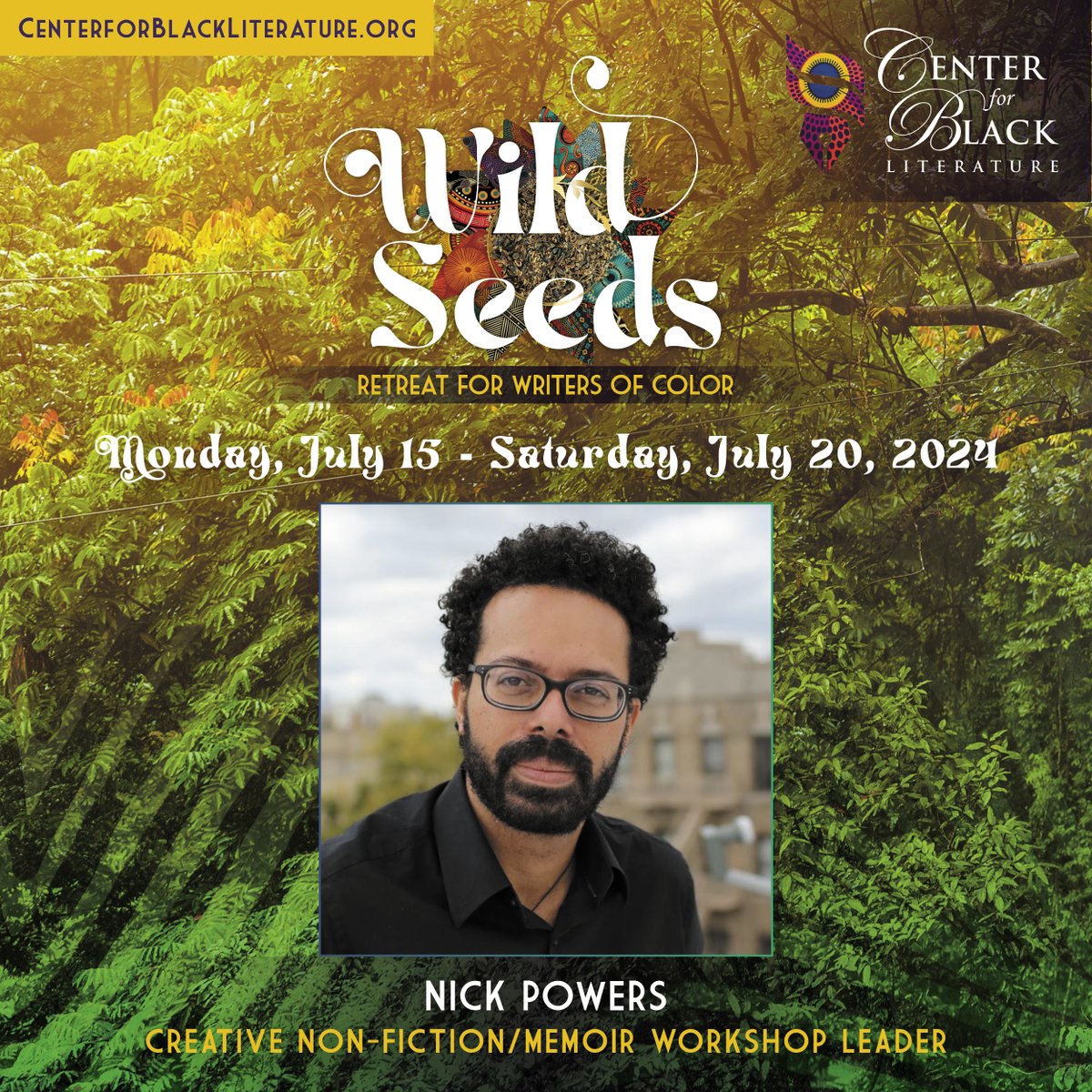 We are excited to welcome #NicholasPowers as the Creative Non-Fiction/#Memoir Workshop Leader for the Summer 2024 #WildSeedsRetreatForWritersOfColor. The submission deadline is Friday, May 17, 2024. #CenterforBlackLiterature #BlackWritersMatter