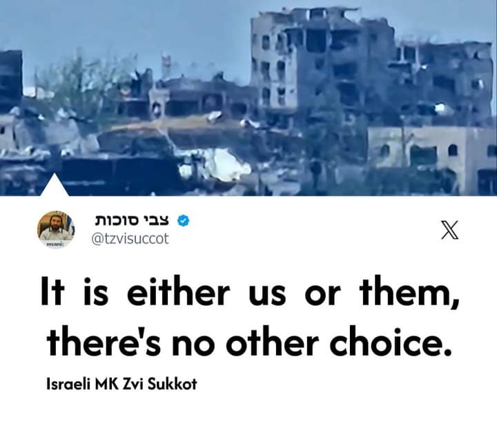 Israeli Knesset member Zvi Sukkot blatantly declared Israeli intention to ethnically cleanse the Palestinian people, posting that it is either the Israelis or native Palestinians.