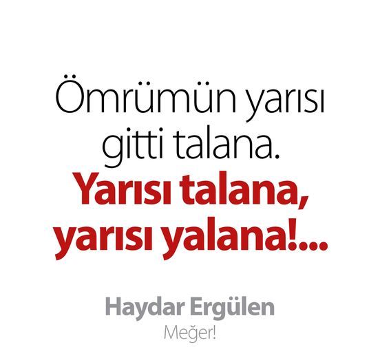 SON 22 YILIN ÖZETİ GİBİ... Ömrümün yarısı gitti talana. Yarısı talana, yarısı yalana!... / Haydar Ergülen - Meğer! #haydarergülen