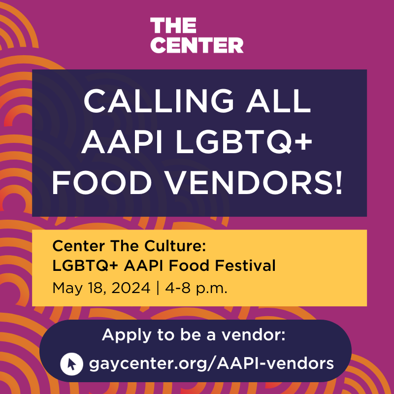 CALL FOR AAPI LGBTQ+ FOOD VENDORS! 🏳️‍🌈 🍚 🍣 🍜 🍥 We are excited to announce The Center welcomes #AAPIHeritageMonth with our first ever Center the Culture: AAPI Food Festival! Deadline to apply is May 3 at 11:59 p.m. Learn more and apply today: gaycenter.org/AAPI-vendors