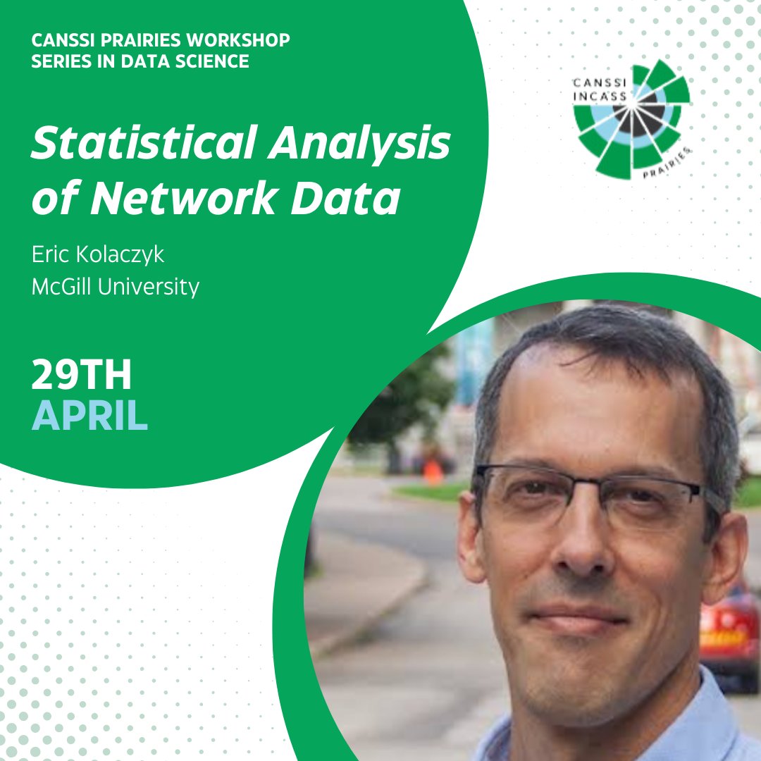 Join us for a one-day workshop on statistical analysis of network data with Professor Eric Kolaczyk from McGill University, hosted by CANSSI Prairies. Coffee break refreshments and lunch will be provided for participants. Register now, canssi-kolaczyk.eventbrite.ca/?aff=social