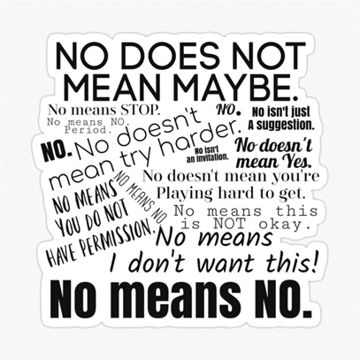 No means NO! Consent is mandatory every time, consent is voluntary, consent is communicating your boundaries verbally including body language. #consent #sexualassaultawarenessmonth #nomeansno