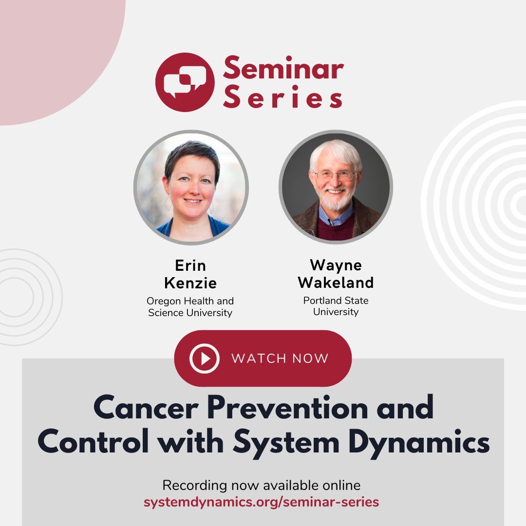 #ICYMI ▶️ The recording of the ‘Cancer Prevention and Control with #SystemDynamics’ with Erin Kenzie and Wayne Wakeland is now available on our website!

🎥 Watch now: ow.ly/f0Js50RlZxt
🎥 Upcoming seminars: ow.ly/5iAQ50RlYou

#SeminarSeries