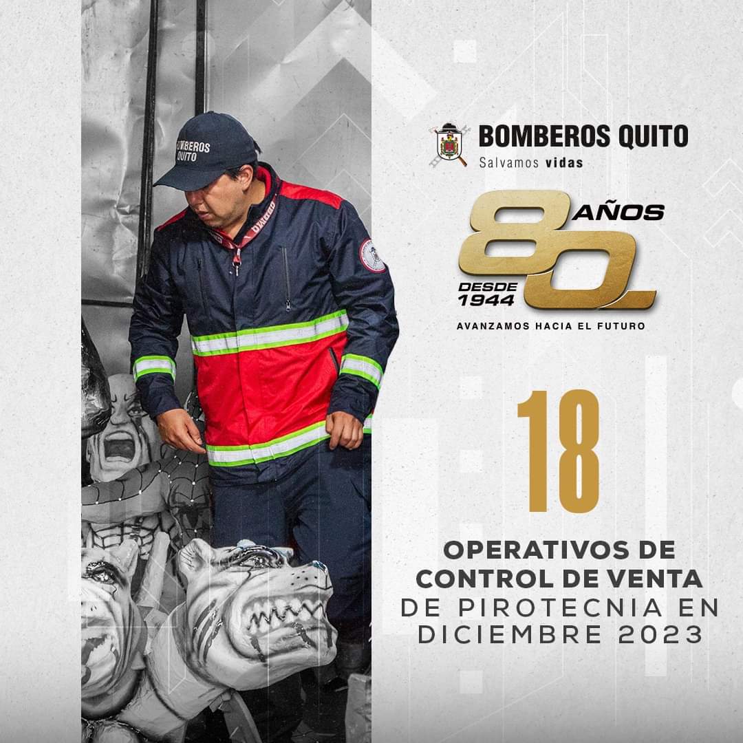 🧑‍🚒 #80AñosSalvandoVidas | Trabajamos en equipo para hacer de Quito la ciudad más segura. En diciembre fortalecimos los operativos interinstitucionales para controlar el expendio de pirotecnia. #BomberosQuito #QuitoRenace
