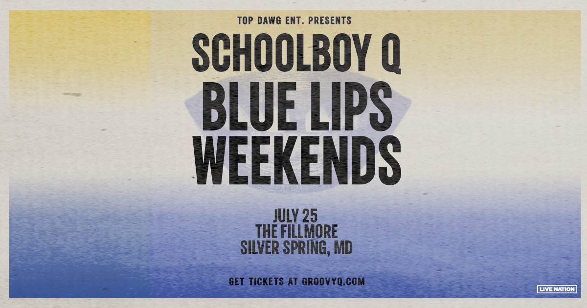 JUST ANNOUNCED! ScHoolboy Q - Blue Lips Weekends at The Fillmore Silver Spring on July 25! Get tickets Friday 4/26 @ 10AM. livemu.sc/4b6XCPN