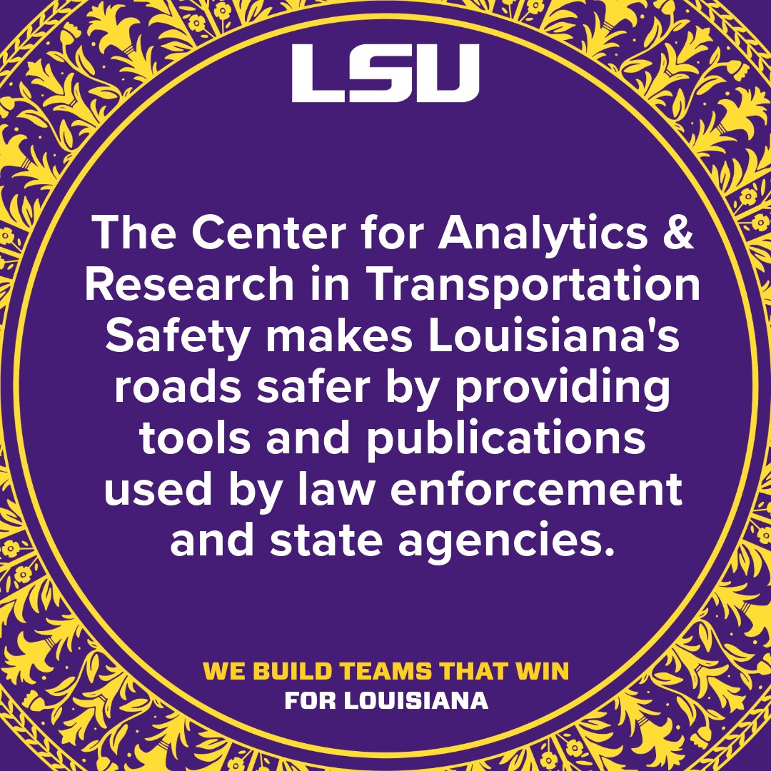 Using data from law enforcement & state agencies, the LSU Center for Analytics & Research in Transportation Safety develops tools, performs studies, and produces an annual factbook used by decision-makers to improve road safety. #WBTTW carts.lsu.edu/home