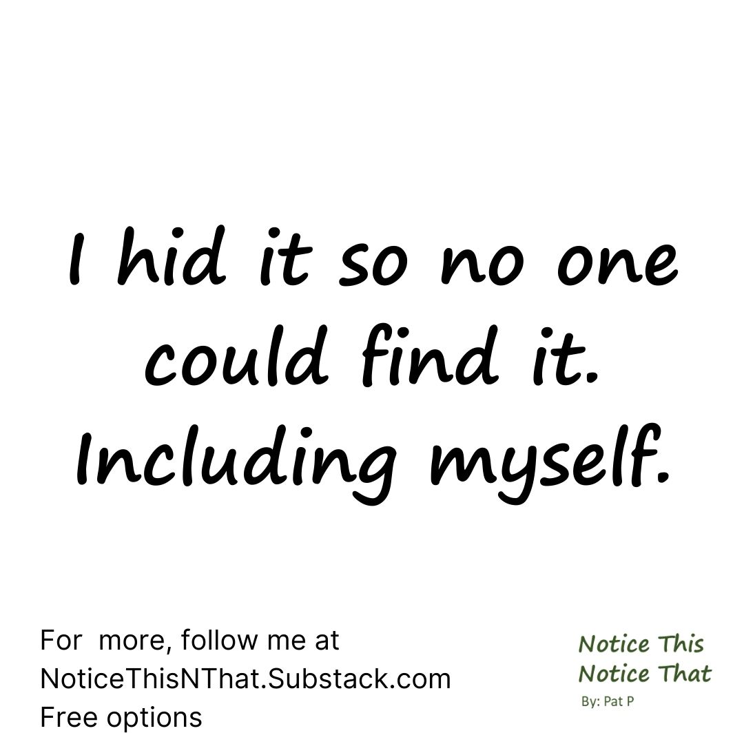Hid it
#brianregan #jerryseinfeld #stevenwright #comedy #pgcomedy #oneliners #oneliner #jokes #pgjokes #shortstories #pgshortstories #substack #noticethisnthat.substack.com