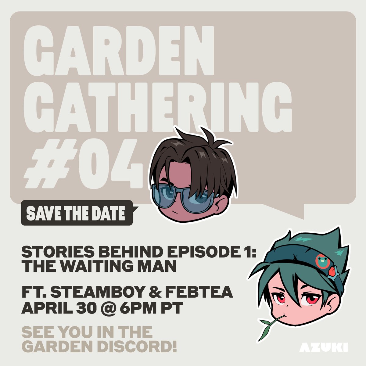 Join @steamboy33 and @febtea in the Garden Discord on April 30th at 6pm PT where they’ll share stories behind the making of episode 1.