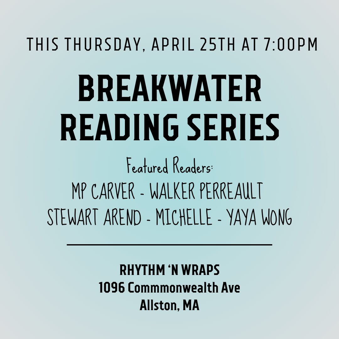 Join us tomorrow at 7pm for Breakwater’s Reading Series event hosted by Rhythm ‘N Wraps in Allston!

Featured readers include MP Carver, Walker Perreault, Stewart Arend, Michelle, and Yaya Wong.

Hope to see you there!✨