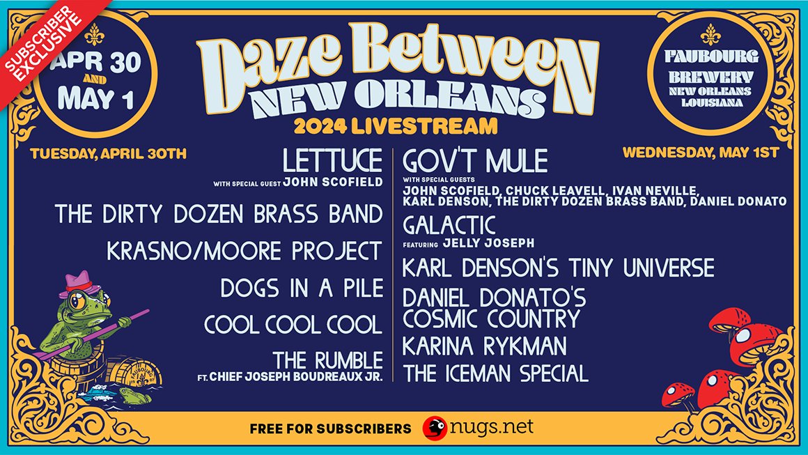 dazebetweennola (@dazebetweennola) on Twitter photo Just announced ๐ Daze Between New Orleans returns to <a href="/nugsnet/">nugs</a> 4/30 and 5/1 for two days of funk, jam, and collaborations โ๏ธ Free livestream for nugs subscribers!
Sign up now to watch sets from <a href="/govtmuleband/">Gov't Mule</a>, <a href="/lettucefunk/">Lettuce</a>, <a href="/dirtydozenbrass/">Dirty Dozen Brass Band</a>, and more.
โก๏ธ nugs.net/dazebetween Just announced ๐ Daze Between New Orleans returns to <a href="/nugsnet/">nugs</a> 4/30 and 5/1 for two days of funk, jam, and collaborations โ๏ธ Free livestream for nugs subscribers!
Sign up now to watch sets from <a href="/govtmuleband/">Gov't Mule</a>, <a href="/lettucefunk/">Lettuce</a>, <a href="/dirtydozenbrass/">Dirty Dozen Brass Band</a>, and more.
โก๏ธ nugs.net/dazebetween
