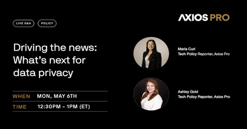 LIVE Q&A: Get your questions answered live from @m_ccuri and @ashleyrgold on the new national data privacy bill quickly making its way through Congress. Reserve your spot: pro.axios.com/data-privacy?u…