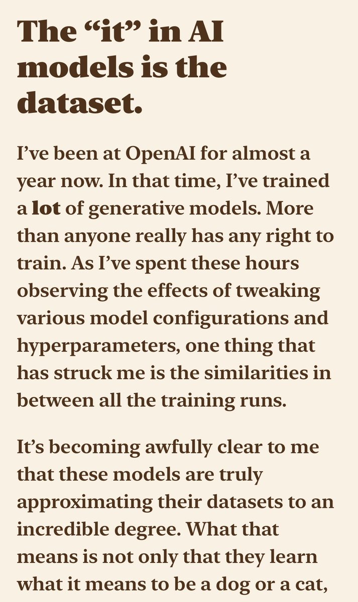 “I’ve been at OpenAI for almost a year now. In that time, I’ve trained a lot of generative models. The “it” in AI models is the dataset” Thank you we need more people to stand up and admit this. I have been trying for decades. But now it is making sense. nonint.com/2023/06/10/the…