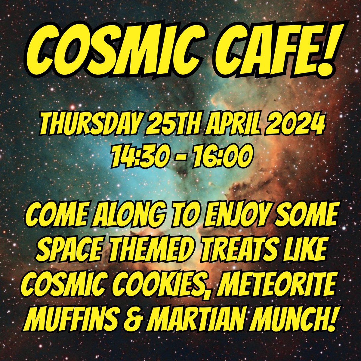 Our Cosmic Community Cafe is tomorrow (Thursday 25th April 2024)! 

Come along for some fantastic treats - Cosmic Cookies, Martian Munch &amp; Meteorite Muffins!

See you all tomorrow!!