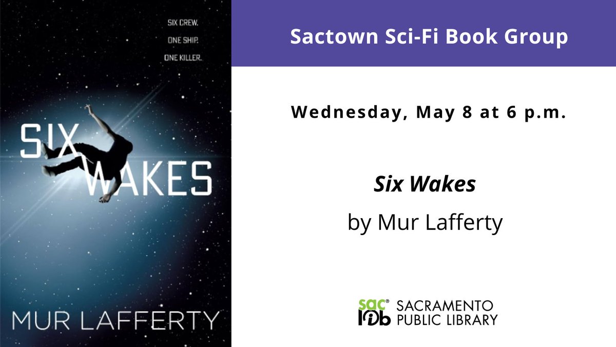 Join the #Sactown Sci-Fi Book Group in reading “Six Wakes” by Mur Lafferty & come ready for a lively discussion with fellow #SciFi fans on May 8 at 6 p.m. Register at bit.ly/3V902sC