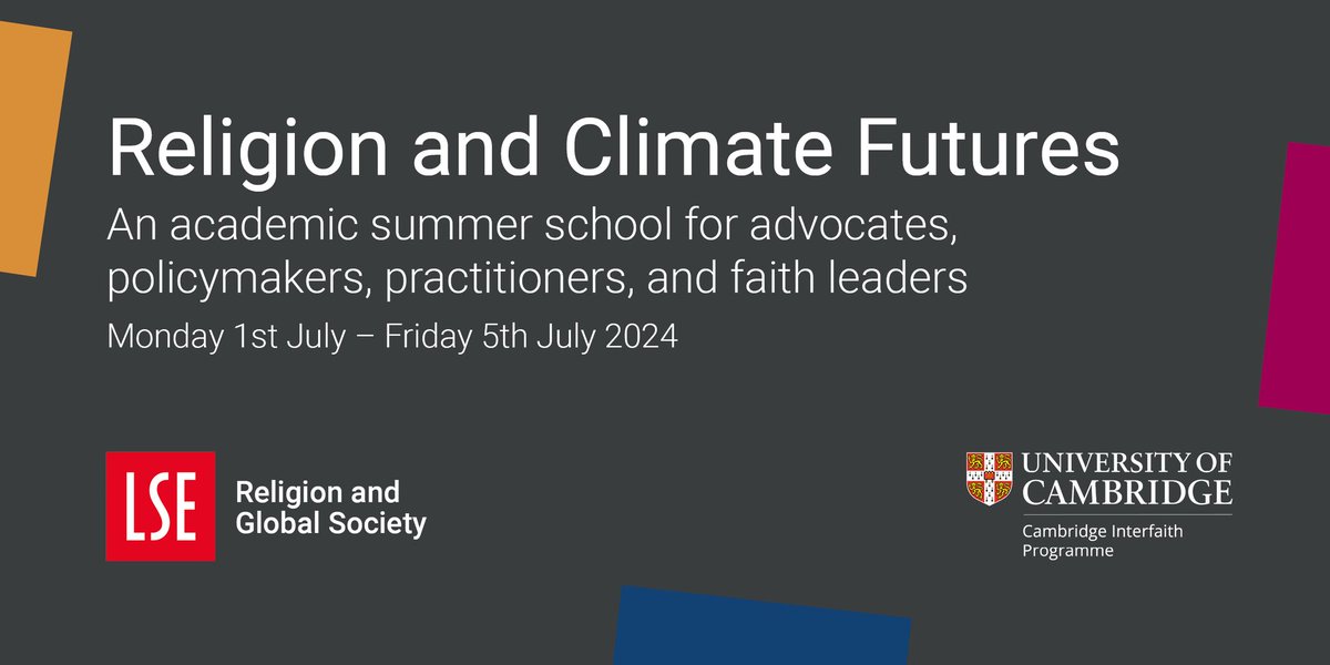 Religion & Climate Futures: A joint academic summer school for advocates, policymakers, practitioners & faith leaders   Organised by LSE Religion & Global Society @LSE_RGS & the Cambridge Interfaith Programme @CamInterfaith For further info: interfaith.cam.ac.uk/summer-school-…