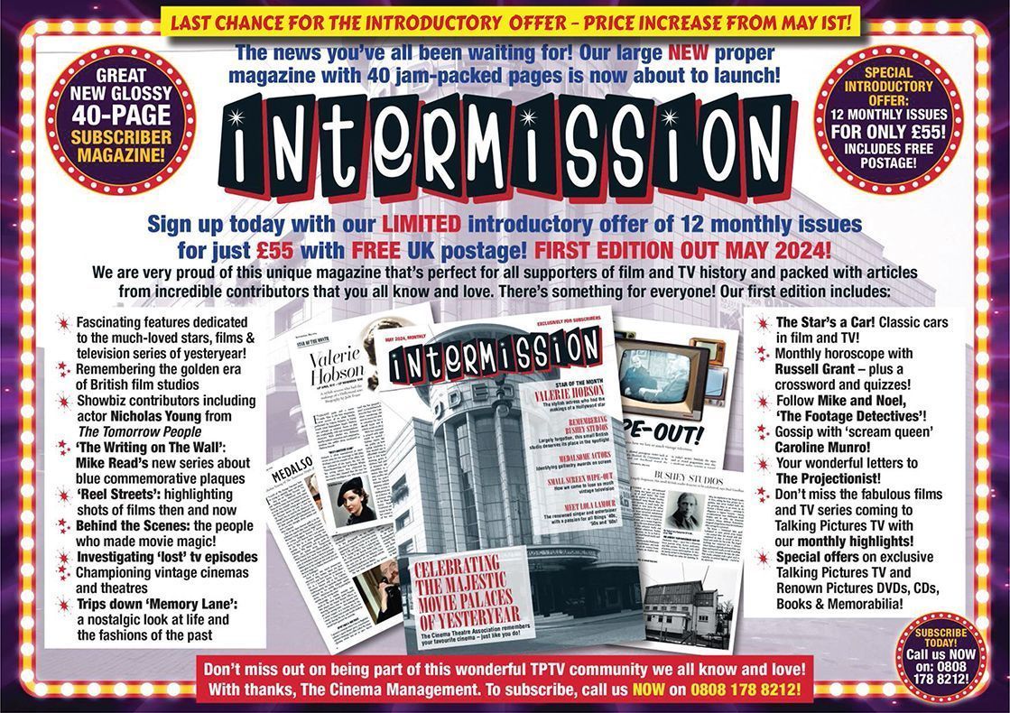 You don't need ma & pa's permission, It arrives in mint, pristine condition, Will be your finest acquisition, So full of wit & erudition, Each adjective, each preposition, A lexiconic expedition Be the proud owner of the first edition Of TPTV's mag INTERMISSION. @TalkingPicsTV
