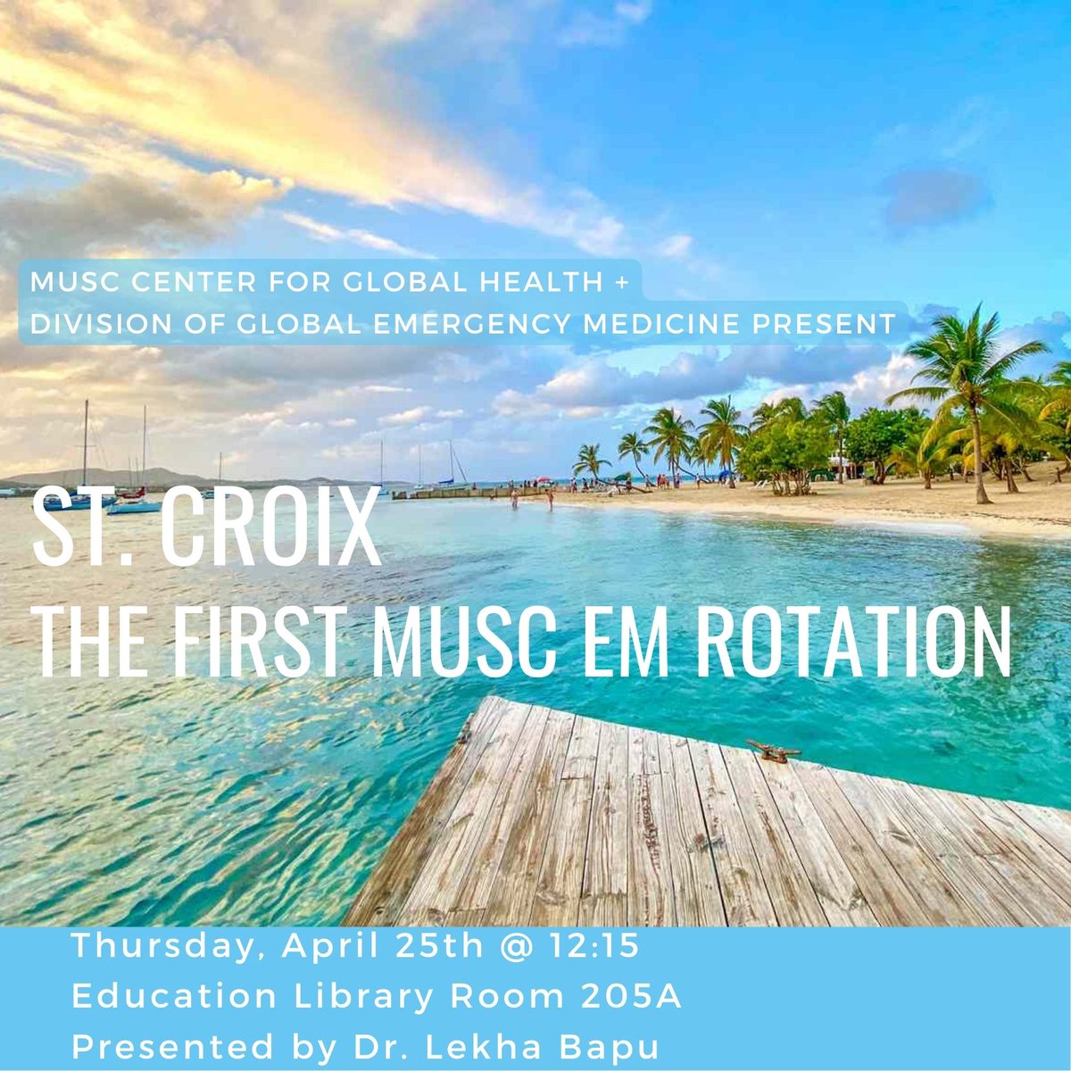 Join us tomorrow for lunch to see a presentation from travel grant recipient, Dr. Lekha Bapu, who will be sharing her recent experience of completing an emergency medicine rotation in St. Croix. Join us virtually, please email global-health@musc.edu for a link to view.