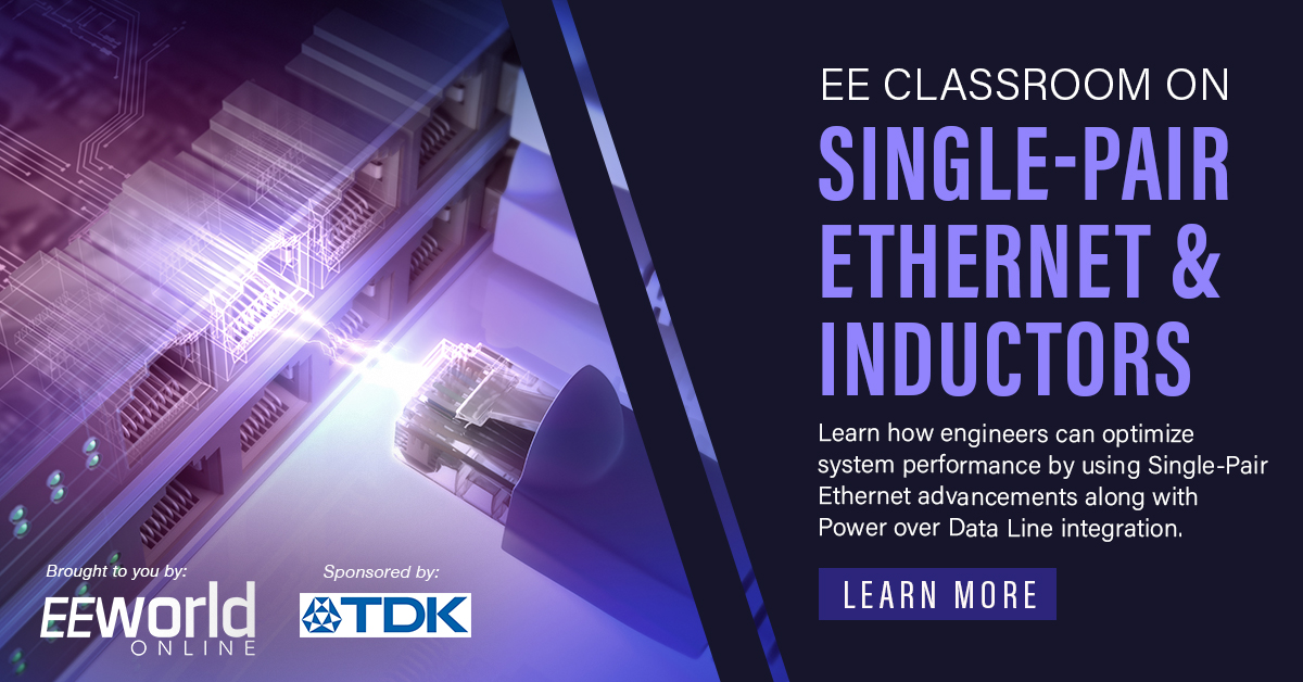 This classroom covers the role of inductors in SPE in the context of signal integrity and power delivery, and the evolving SPE standards.
Welcome to this @EEWorldOnline Classroom: bit.ly/3I7pg31 
Sponsored by: @TDK_Corporation