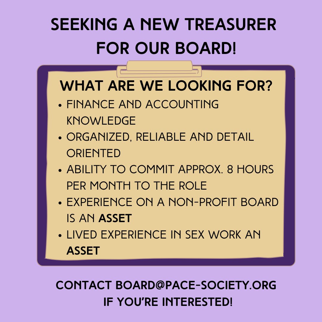 Come be our new treasurer!✨️ Folks with previous experience on a board, and those with lived experience in SW or areas related to our membership are encouraged to apply! Please reach out to board@pace-society.org if you're interested. #BoardOfDirectors #SexWorkerSupport