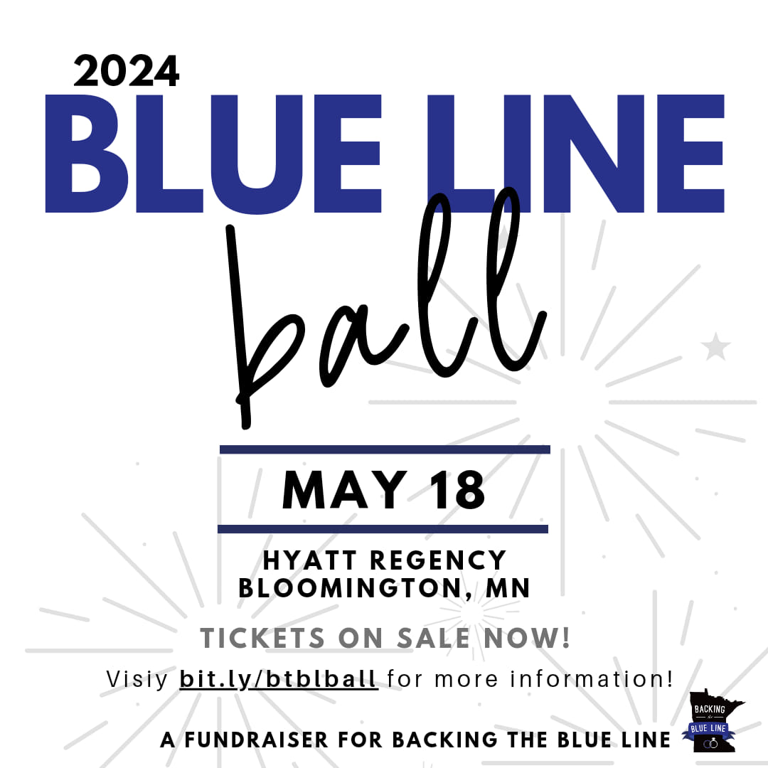 The 2024 Blue Line Ball is coming up quickly - May 18th at the Hyatt Regency in Bloomington. Purchase tickets to attend the event and/or consider sponsorship. @BtBLminnesota is a MN 501c3 organization that honors and supports MN law enforcement families during times of crisis.