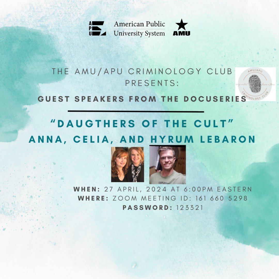 AMU Criminology Club event! 🕵️🔍 April 27 - 6pm ET Guest Speakers: Anna, Celia, and Hyrum LeBaron- Three sibling survivors of their father's religious cult detailed in Hulu's docuseries 'Daughters of the Cult.' #criminology #publicsafety #APUSorgs