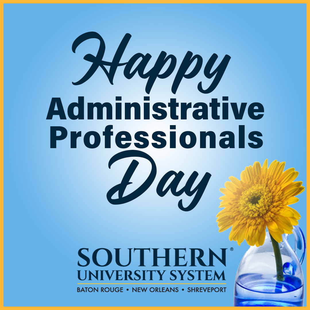 Happy #AdministrativeProfessionalsDay to all of our dynamic staff who keep things moving on our campuses! You are greatly appreciated. #WeAreSouthern #HBCU