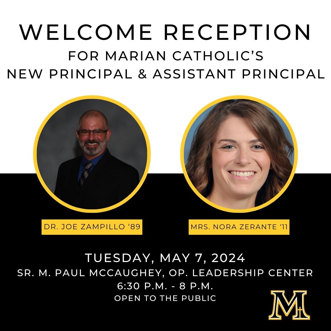 Join us for a reception to meet Dr. Joe Zampillo '89 and Mrs. Nora Zerante '11, as they prepare to lead Marian Catholic. The event will occur at the Sr. M. Paul, OP Leadership Center from 6:30 PM to 8:00 PM. We hope to see you there! #CelebrateMarian