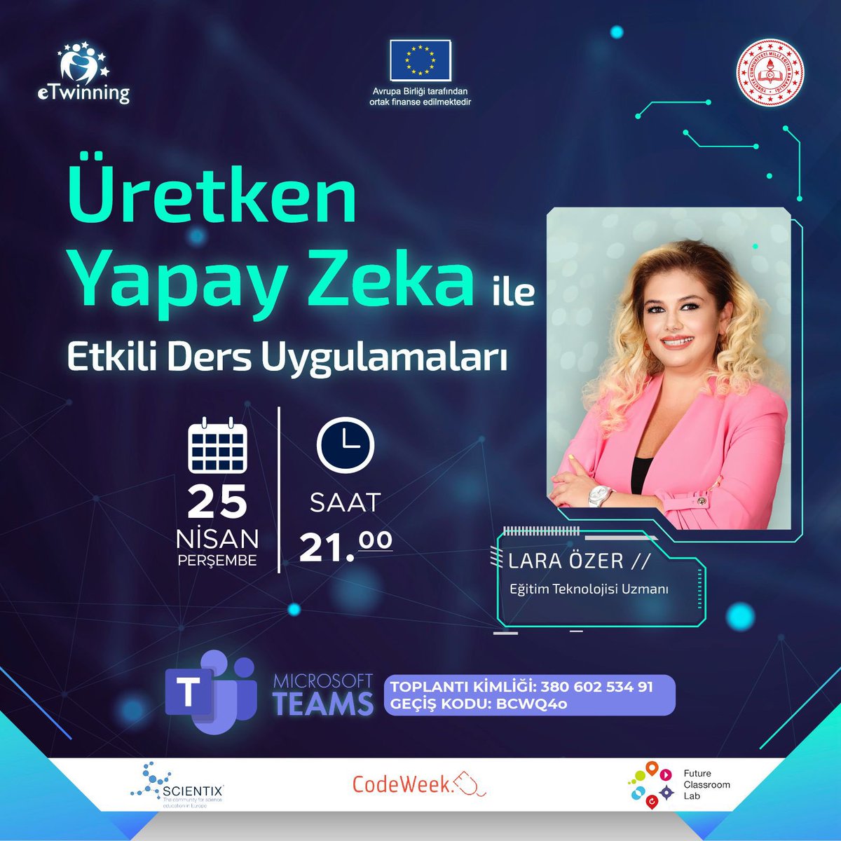 📢 Üretken Yapay Zeka ile Etkili Ders Uygulamaları 🗣Lara ÖZER- Eğitim Teknolojileri Uzmanı 🗓 25 Nisan 2024 Perşembe ⏰ 21.00 🔗 meb.ai/Uak4oCa ➡Toplantı Kimliği: 380 602 534 91 ➡Geçiş kodu: BCWQ4o @tcmeb @mebyegitek