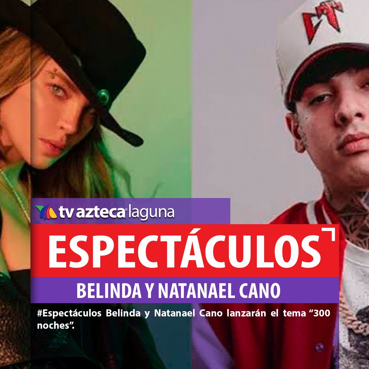 #Espectáculos Belinda y Natanael Cano lanzarán el tema “300 noches”.