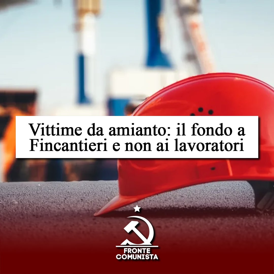 I lavoratori si ammalano per l'amianto? Lo Stato regala milioni al padrone.Un vero e proprio incentivo all'omicidio sul lavoro
Leggi: instagram.com/p/C6J0xacIX3C/
#frontecomunista #lotta #lavoratori #comunismo #amianto #fincantieri #governo #governomeloni #tumori #salute #finmeccanica