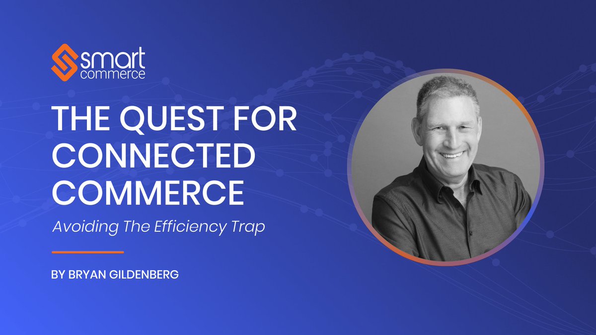 We’re thrilled to share this piece Bryan Gildenberg wrote for SmartCommerce — '𝙏𝙝𝙚 𝙌𝙪𝙚𝙨𝙩 𝙁𝙤𝙧 𝘾𝙤𝙣𝙣𝙚𝙘𝙩𝙚𝙙 𝘾𝙤𝙢𝙢𝙚𝙧𝙘𝙚: 𝘼𝙫𝙤𝙞𝙙𝙞𝙣𝙜 𝙏𝙝𝙚 𝙀𝙛𝙛𝙞𝙘𝙞𝙚𝙣𝙘𝙮 𝙏𝙧𝙖𝙥'. Download it here 👉