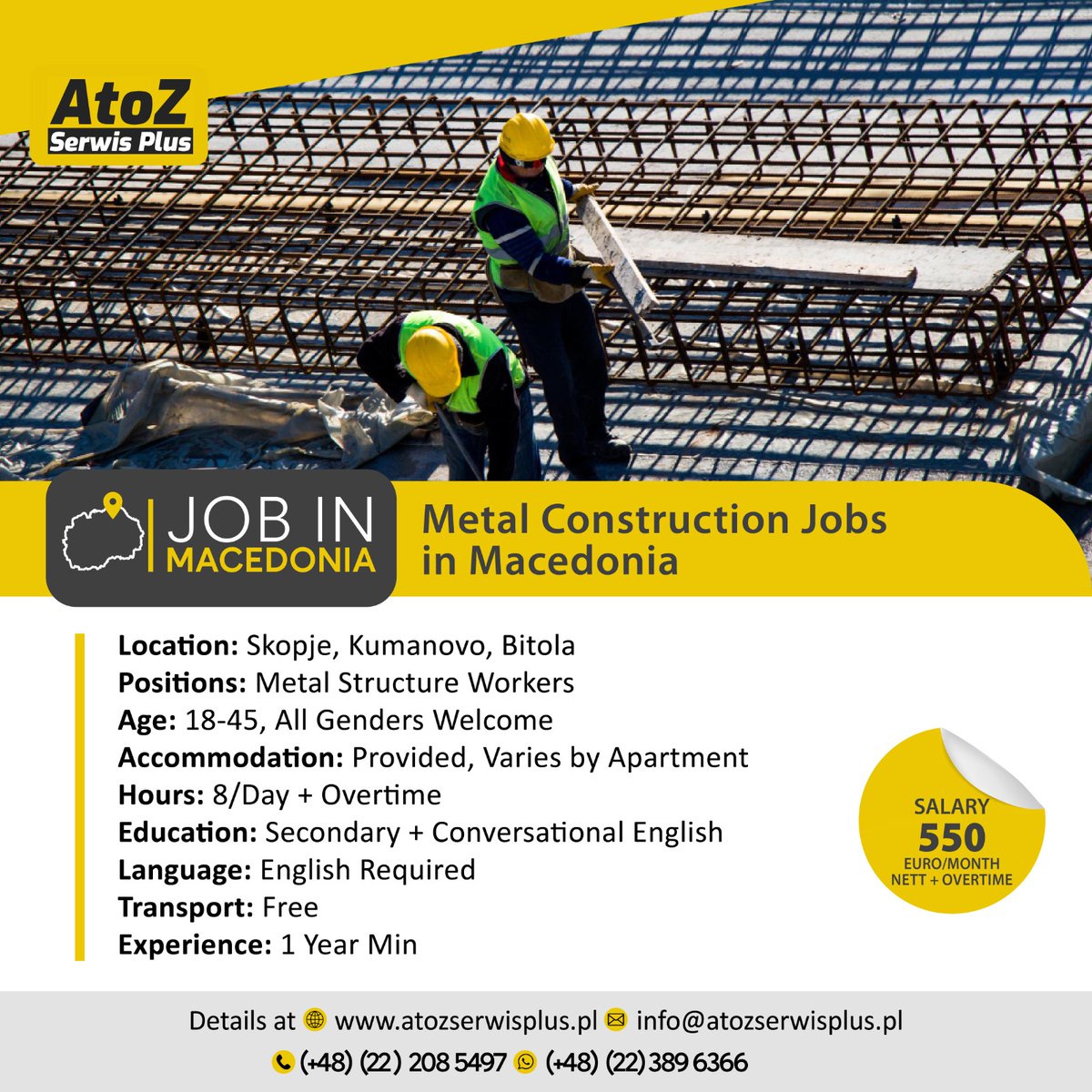 🏗️  Metal Construction  Jobs in Macedonia 🔩

Location: Skopje, Kumanovo, Bitola
Positions: Metal Structure Workers
Age: 18-45, All Genders Welcome
Accommodation: Provided, Varies by Apartment
Hours: 8/day + Overtime
Education: Secondary + Conversational English
Language: English