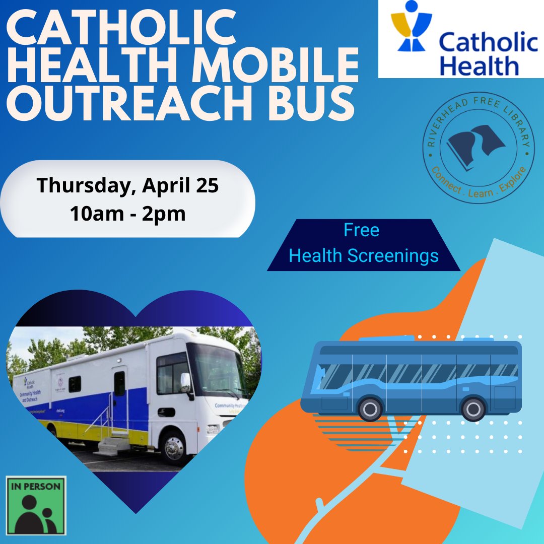 Free health screenings provided by a registered nurse. The bus will be parked in the Riverhead Free Library Parking Lot.