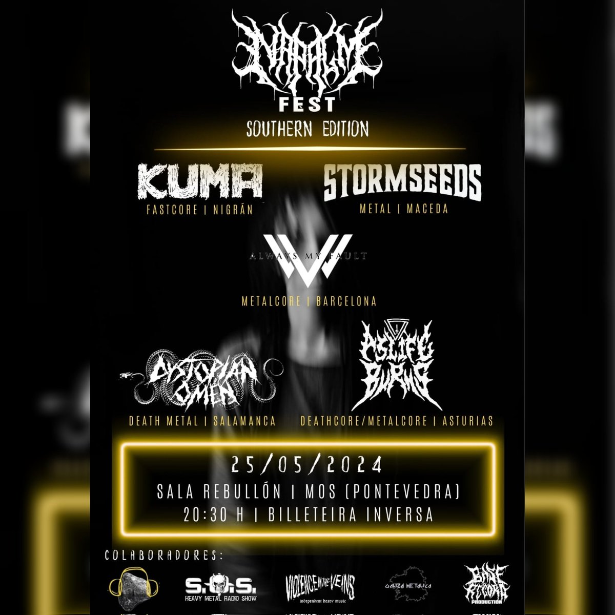 <a href="/Napalm_Fest/">NapalmFest</a> Southern Edition en Sala Rebullón (Mos - Pontevedra) entrada por billeteira inversa a partir das 20:30H 
Dystopian Omen, As Life Burns, Always my Fault, kuma, Stormseeds.
#festival