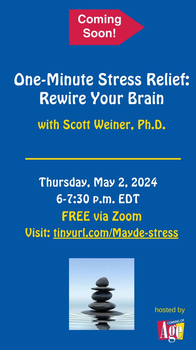 One-Minute Stress Relief: Rewire Your Brain
FREE | online on Zoom | Thursday, May 2 | 6-7:30 p.m. EDT
Info/register: tinyurl.com/Mayde-stress  
Less #stress with this easy one-minute self-help technique. Leave feeling peaceful, comfortable and learn rapid relief. #healthyaging