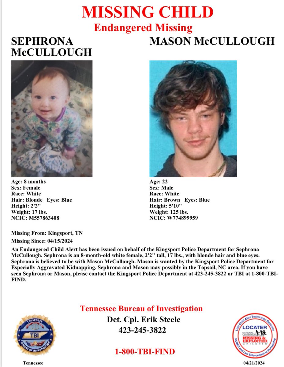 Mason McCullough is wanted by the Kingsport Police Department for Especially Aggravated Kidnapping.  Anyone with information concerning the whereabouts of Sephrona or Mason McCullough is asked to call KPD 423-245-3822 or TBI at 1-800-TBI-FIND. 2/X
