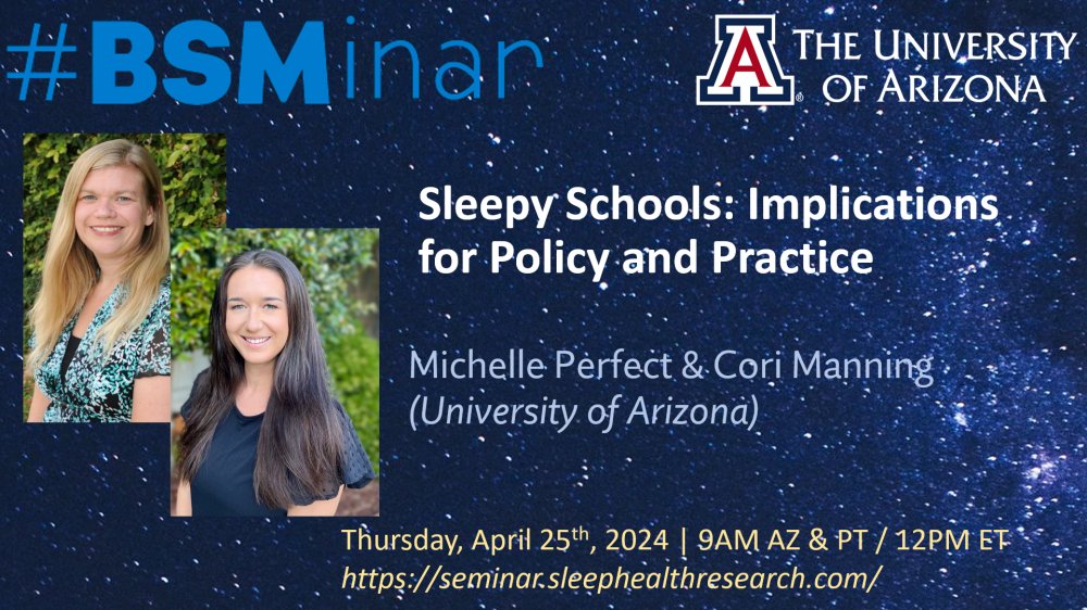 Join me TOMORROW, Thurs 4/25 @ 9am AZ/PT | 12pm ET for our next #BSMinar! Michelle Perfect & Cori Manning from @uazeducation will be presenting on 'Sleepy Schools: Implications for Policy and Practice' Free CME! Info/signup: seminar.sleephealthresearch.com