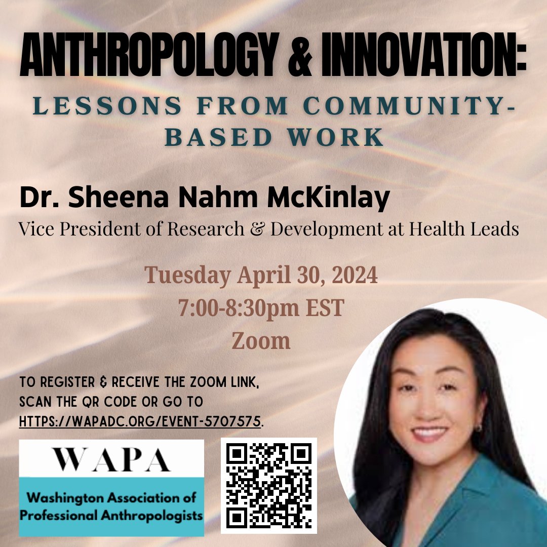 Anthropology &amp; Innovation: Lessons from Community-Based Work. A presentation by Dr. Sheena Nahm McKinlay on April 30th at 7:00pm EST via Zoom. All are welcome! Register at wapadc.org/events.