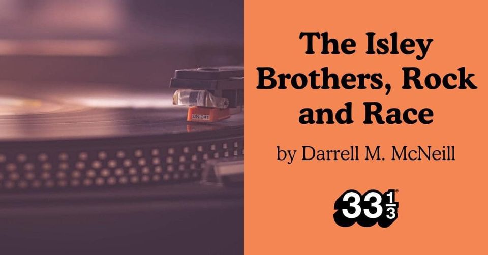 In anticipation of the soon to be published The Isley Brothers 3+3, author Darrell M. McNeill reflects on The Isley Brothers’ place in music, culture, and history – a place that cannot be denied. 333sound.com/the-isley-brot… @333books