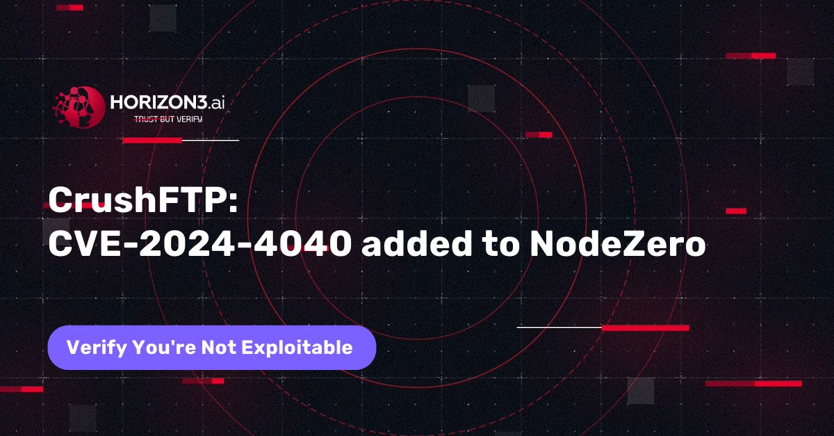 A public POC for #CrushFTP CVE-2024-4040 was disclosed yesterday. This exploit is now available to test as a targeted N-Day test or a standard internal or external pentest in #NodeZero. Visit horizon3.ai to start your free trial and verify you're not exploitable.