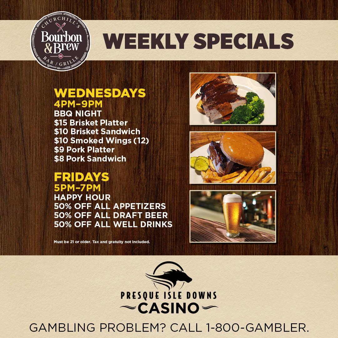 Hangout with us tonight in Churchill's Bourbon & Brew and enjoy delicious BBQ off our Weekly Specials menu! GAMBLING PROBLEM? CALL 1-800-GAMBLER.