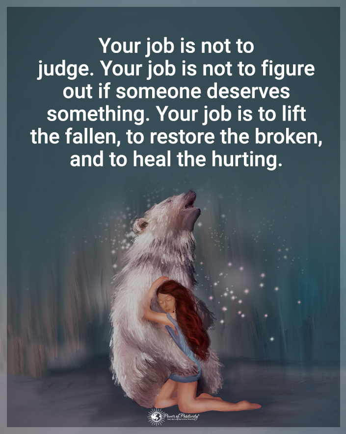 “Your job is not to judge…”