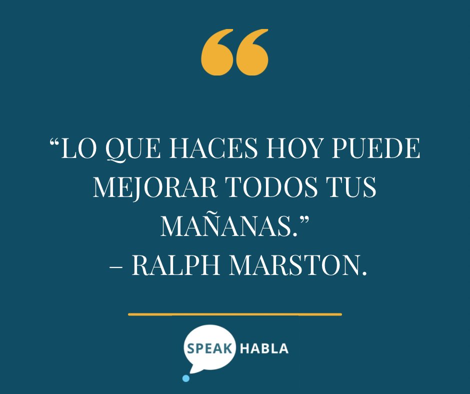 “What you do today can improve all your tomorrows.” – Ralph Marston.
Start with learning a new language! 
speakhabla.com
#clasesdeingles #clasesdeinglés #clasesvirtuales #aprenderingles #professionalgrowth #desarrolloprofesional