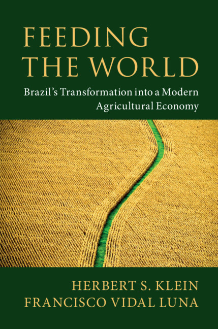 'The rise of Brazil as a world agricultural powerhouse is one of the most important developments in modern world history.' That's how Herbert Klein and Francisco Vidal Luna open their 'Feeding the World' (@CambridgeUP). Big claim!