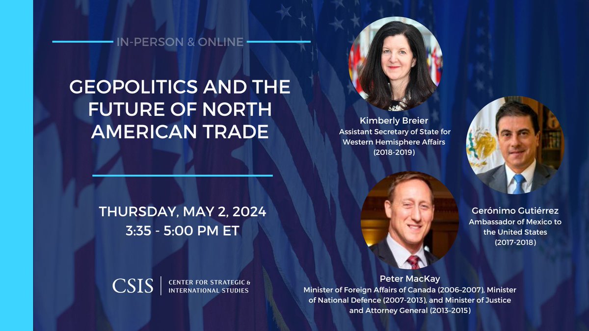 On May 2, former ambassadors from the U.S., Mexico, & Canada will discuss the effects of broader geopolitical forces and domestic politics on North American trade. Register for 'North American Economic Security in an Era of Geopolitical Uncertainty' here: csis.org/events/north-a…